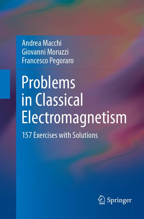 Problems in Classical Electromagnetism - Andrea Macchi, Giovanni Moruzzi, Francesco Pegoraro