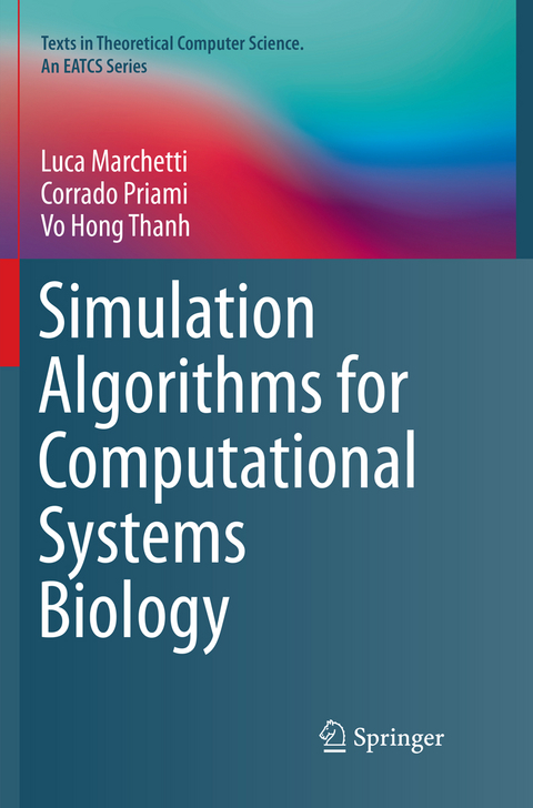 Simulation Algorithms for Computational Systems Biology - Luca Marchetti, Corrado Priami, Vo Hong Thanh