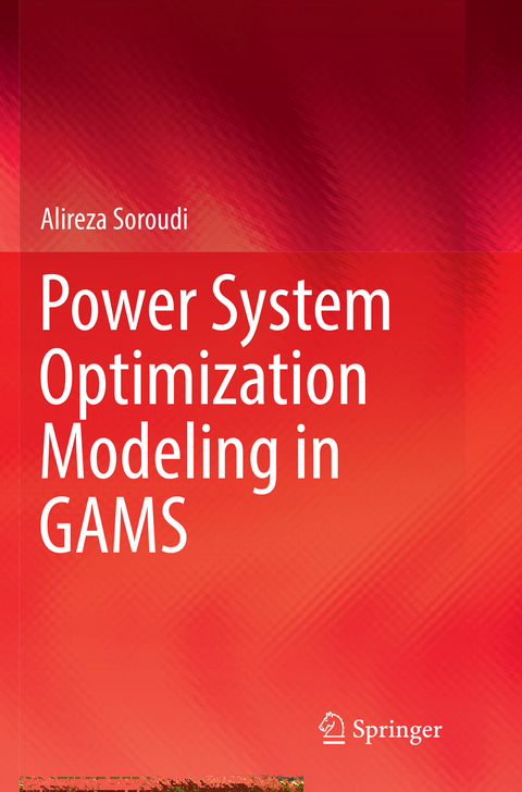 Power System Optimization Modeling in GAMS - Alireza Soroudi