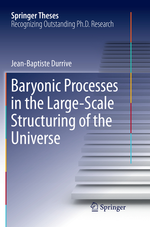 Baryonic Processes in the Large-Scale Structuring of the Universe - Jean-Baptiste Durrive