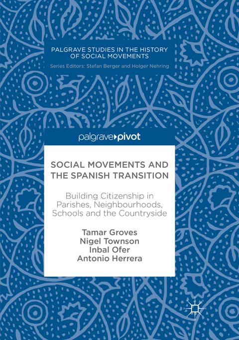 Social Movements and the Spanish Transition - Tamar Groves, Nigel Townson, Inbal Ofer, Antonio Herrera