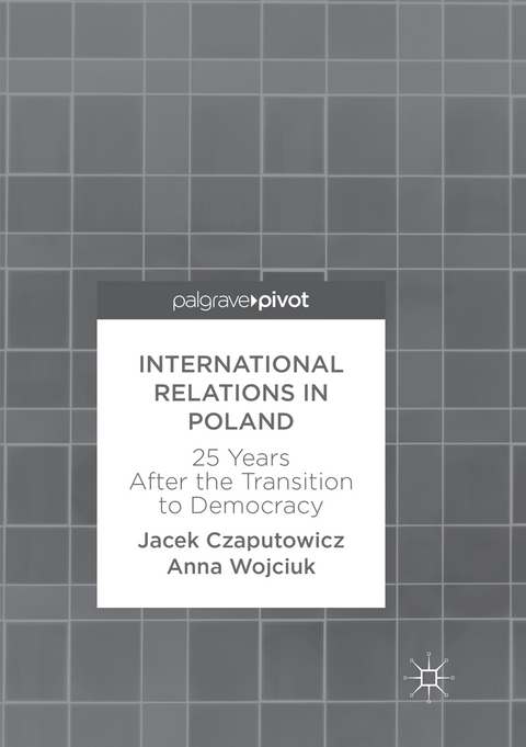 International Relations in Poland - Jacek Czaputowicz, Anna Wojciuk