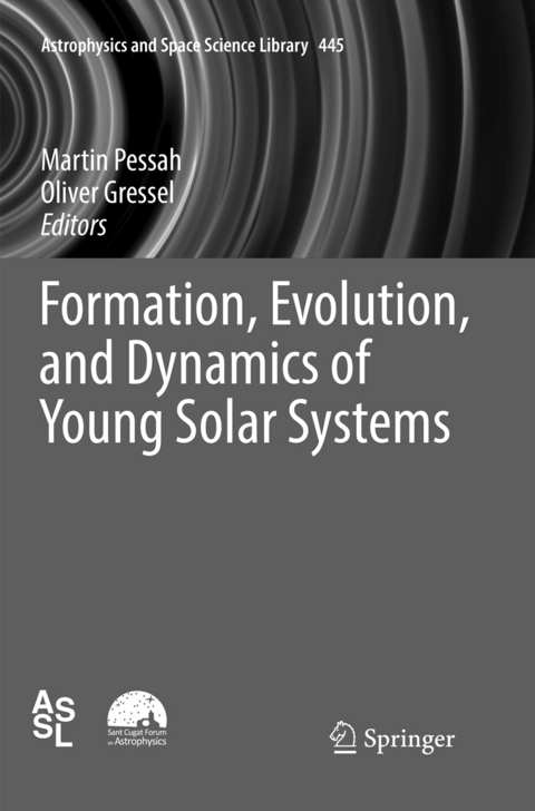 Formation, Evolution, and Dynamics of Young Solar Systems - 