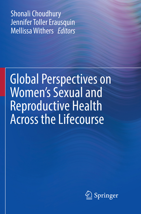 Global Perspectives on Women's Sexual and Reproductive Health Across the Lifecourse - 