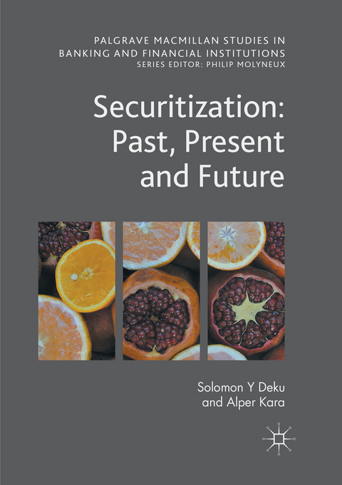 Securitization: Past, Present and Future - Solomon Y Deku, Alper Kara