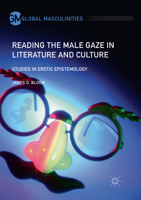 Reading the Male Gaze in Literature and Culture - James D. Bloom