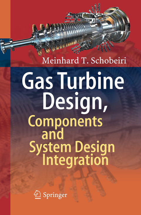 Gas Turbine Design, Components and System Design Integration - Meinhard T. Schobeiri