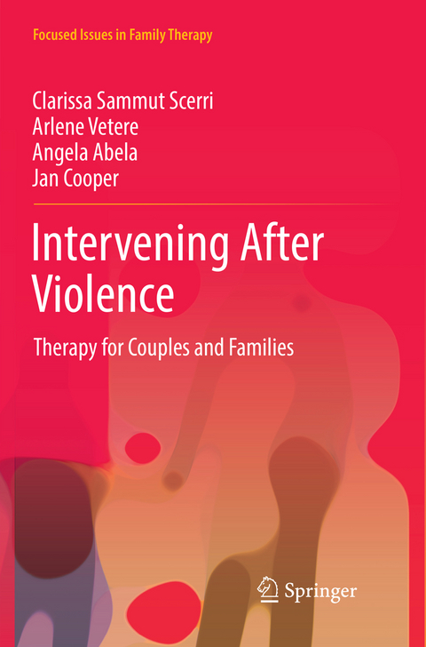 Intervening After Violence - Clarissa Sammut Scerri, Arlene Vetere, Angela Abela, Jan Cooper