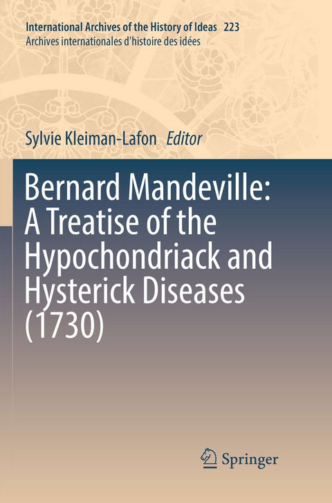 Bernard Mandeville: A Treatise of the Hypochondriack and Hysterick Diseases (1730) - 