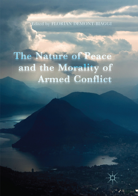 The Nature of Peace and the Morality of Armed Conflict - 