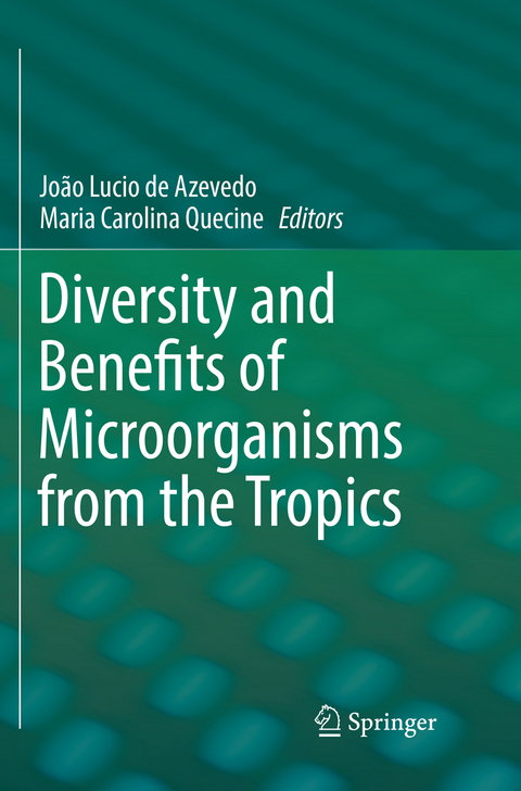 Diversity and Benefits of Microorganisms from the Tropics - 