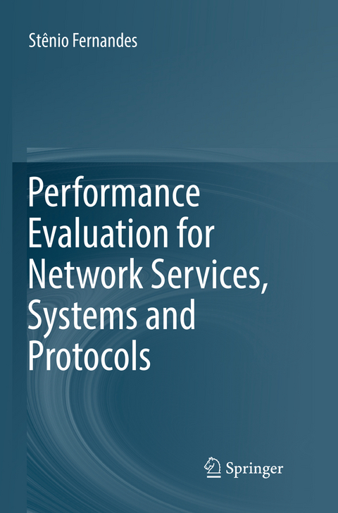 Performance Evaluation for Network Services, Systems and Protocols - Stênio Fernandes