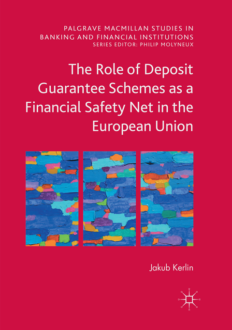 The Role of Deposit Guarantee Schemes as a Financial Safety Net in the European Union - Jakub Kerlin