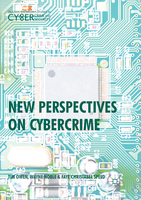 New Perspectives on Cybercrime - Tim Owen, Wayne Noble, Faye Christabel Speed