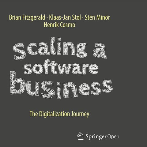 Scaling a Software Business - Brian Fitzgerald, Klaas-Jan Stol, Sten Minör, Henrik Cosmo