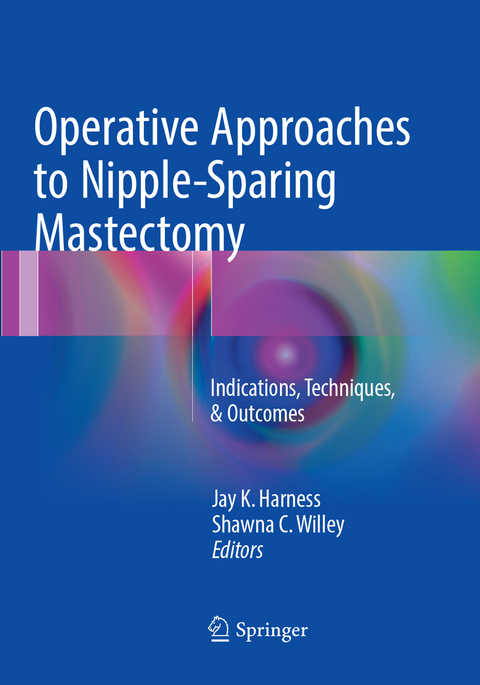 Operative Approaches to Nipple-Sparing Mastectomy - 