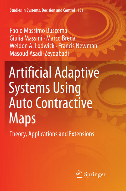 Artificial Adaptive Systems Using Auto Contractive Maps - Paolo Massimo Buscema, Giulia Massini, Marco Breda, Weldon A. Lodwick, Francis Newman, Masoud Asadi-Zeydabadi