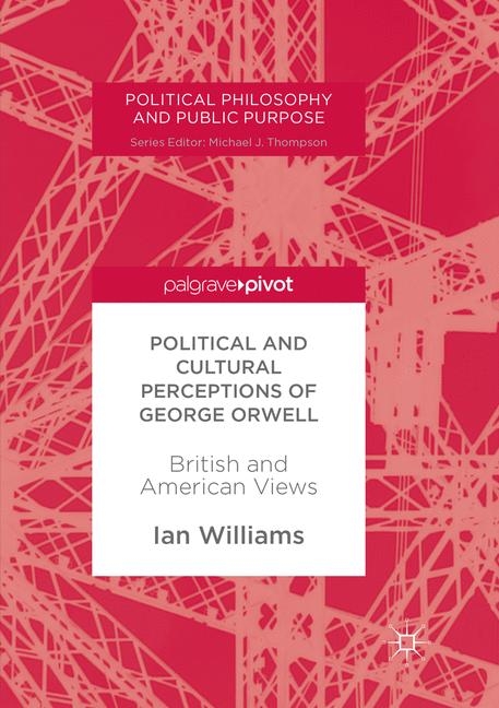 Political and Cultural Perceptions of George Orwell - Ian Williams