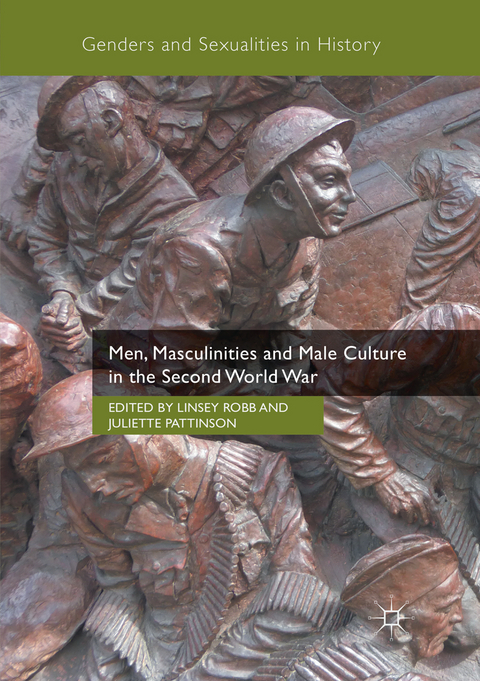 Men, Masculinities and Male Culture in the Second World War - 