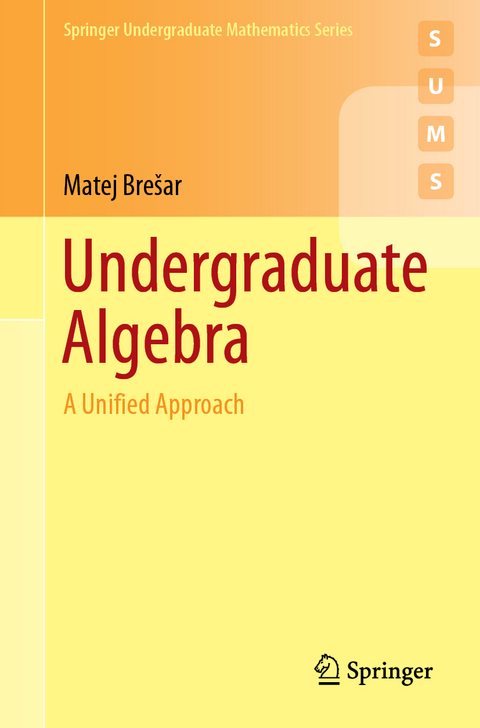 Undergraduate Algebra - Matej Brešar