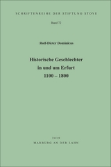 Historische Geschlechter in und um Erfurt 1100 - 1800 - Rolf-Dieter Dominicus