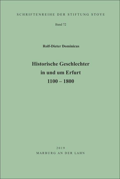 Historische Geschlechter in und um Erfurt 1100 - 1800 - Rolf-Dieter Dominicus