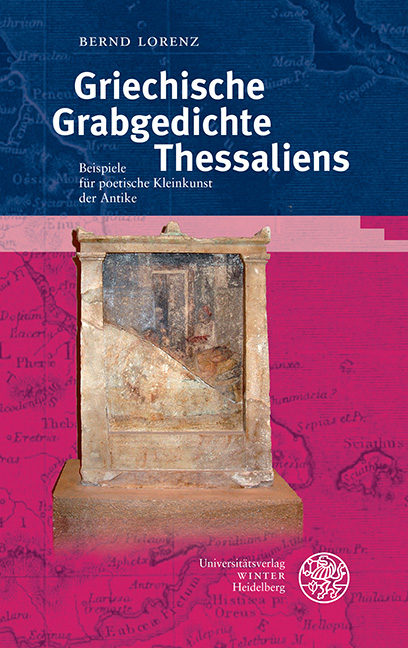 Griechische Grabgedichte Thessaliens - Bernd Lorenz