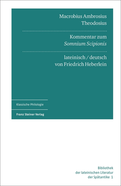 Macrobius Ambrosius Theodosius: Kommentar zum "Somnium Scipionis" - 