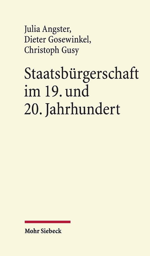 Staatsbürgerschaft im 19. und 20. Jahrhundert - Julia Angster, Dieter Gosewinkel, Christoph Gusy