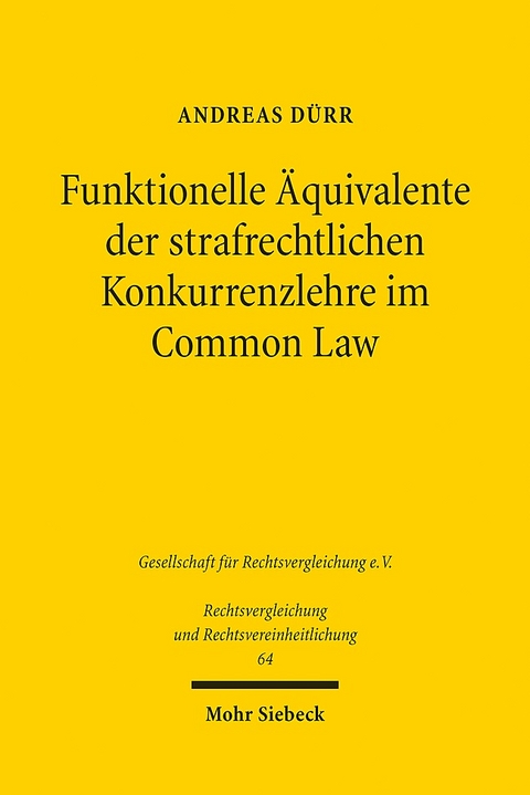 Funktionelle Äquivalente der strafrechtlichen Konkurrenzlehre im Common Law - Andreas Dürr