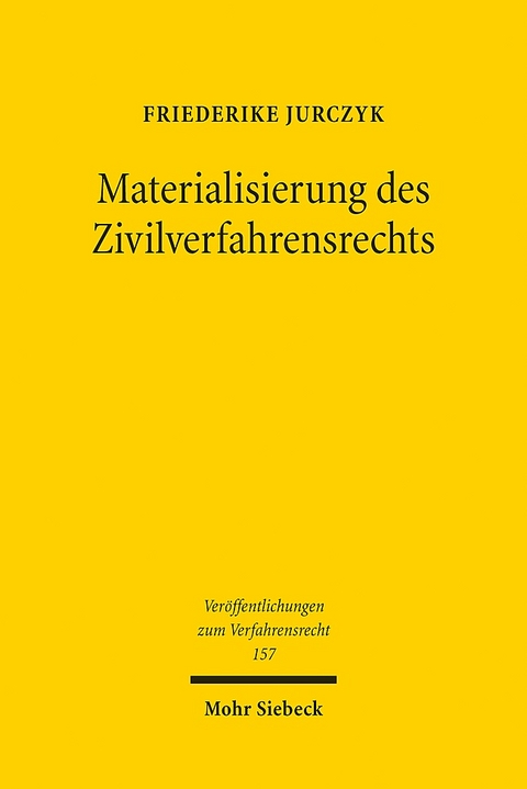 Materialisierung des Zivilverfahrensrechts - Friederike Jurczyk