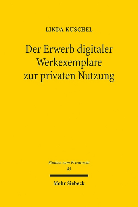 Der Erwerb digitaler Werkexemplare zur privaten Nutzung - Linda Kuschel