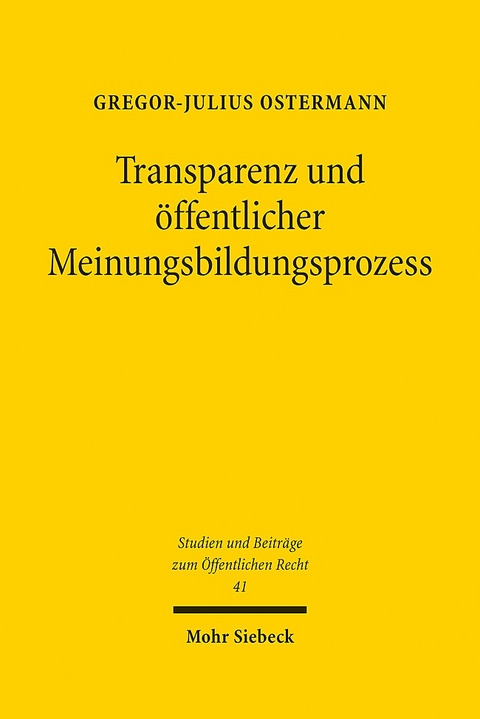 Transparenz und öffentlicher Meinungsbildungsprozess - Gregor-Julius Ostermann