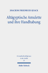 Altägyptische Amulette und ihre Handhabung - Joachim Friedrich Quack