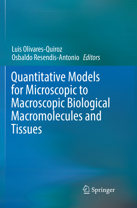 Quantitative Models for Microscopic to Macroscopic Biological Macromolecules and Tissues - 