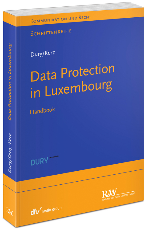 Data Protection in Luxembourg - Marcus Dury, Sandra Dury, Martin Kerz