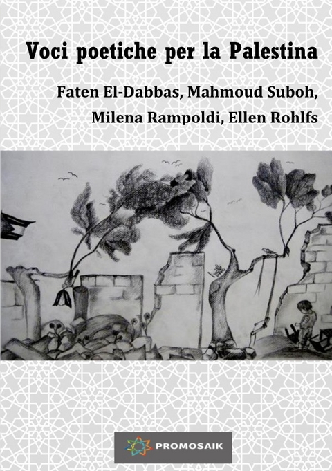 Voci poetiche per la Palestina - Milena Rampoldi, Ellen Rohlfs, Mahmoud Suboh, Faten EL-Dabbas