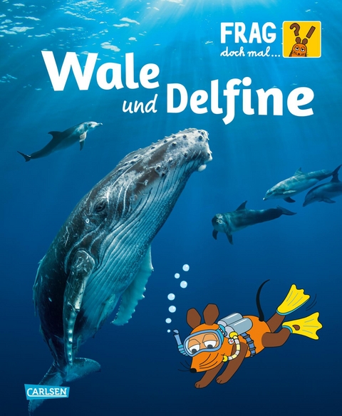 Frag doch mal ... die Maus: Wale und Delfine - Sylvia Englert