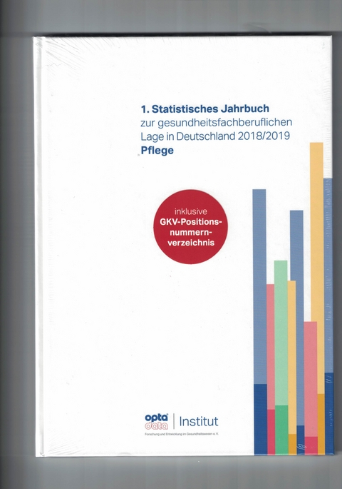 1.Statistisches Jahrbuch zur gesundheitsfachberuflichen Lage in Deutschland 2018/2019 - Pflege - 