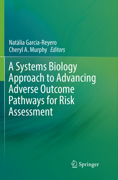 A Systems Biology Approach to Advancing Adverse Outcome Pathways for Risk Assessment - 