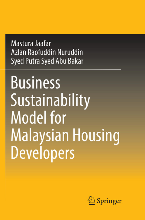 Business Sustainability Model for Malaysian Housing Developers - Mastura Jaafar, Azlan Raofuddin Nuruddin, Syed Putra Syed Abu Bakar