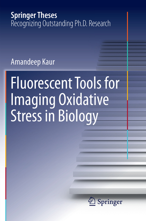 Fluorescent Tools for Imaging Oxidative Stress in Biology - Amandeep Kaur