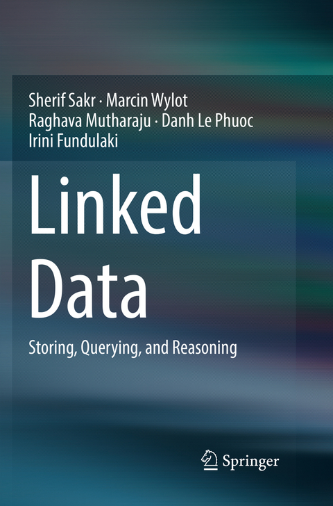 Linked Data - Sherif Sakr, Marcin Wylot, Raghava Mutharaju, Danh Le Phuoc, Irini Fundulaki