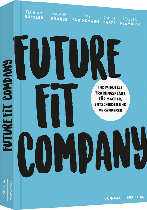 Future Fit Company - Florian Rustler, Nadine Krauss, Jens Springmann, Daniel Barth, Isabela Plambeck