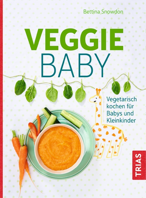 Veggie-Baby - Bettina Snowdon