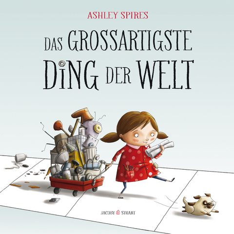 Das großartigste Ding der Welt - Ashley Spires