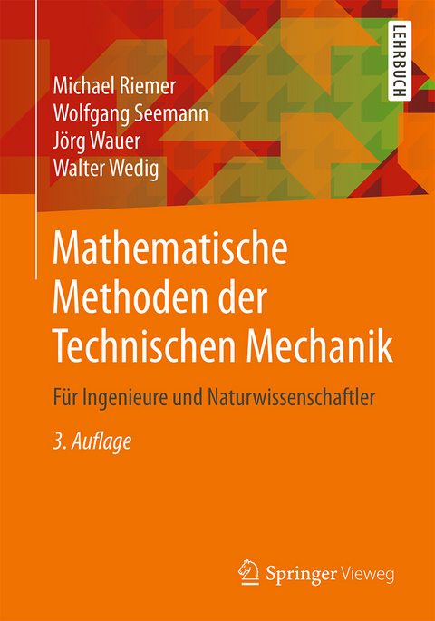 Mathematische Methoden der Technischen Mechanik - Michael Riemer, Wolfgang Seemann, Jörg Wauer, Walter Wedig