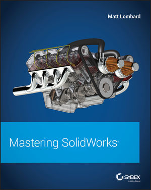 Mastering SolidWorks - Matt Lombard