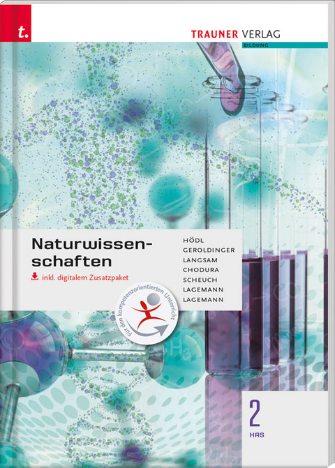 Naturwissenschaften 2 HAS inkl. digitalem Zusatzpaket - Erika Hödl, Helmut Franz Geroldinger, Franz Langsam, Dietmar Chodura, Martin Scheuch, Alexandra Lagemann, Christoph Lagemann