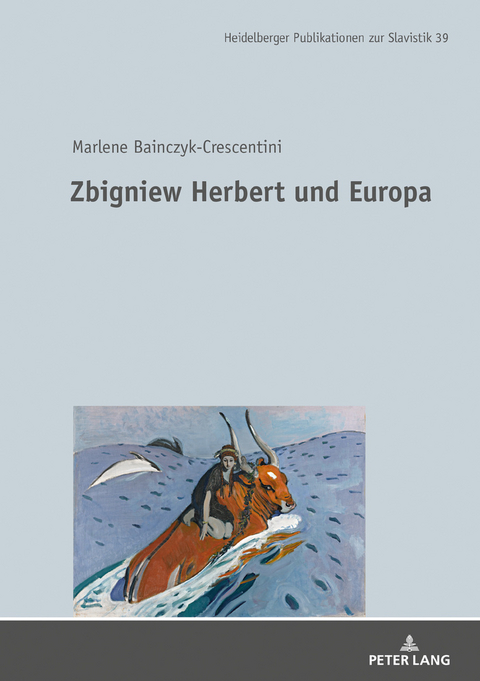 Zbigniew Herbert und Europa - Marlene Bainczyk-Crescentini